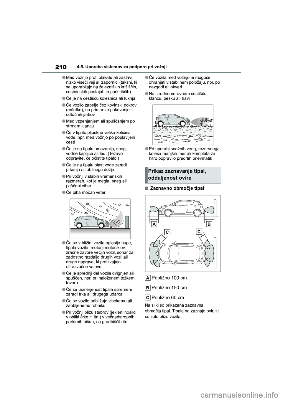 TOYOTA GR YARIS 2020 Navodila Za Uporabo (in Slovenian) 210
YARIS(GR) Owners Manual_Europe_M52L09_en
4-5. Uporaba sistemov za podporo pri vožnji
lMed vožnjo proti plakatu ali zastavi,
nizko viseči veji ali zapornici (takšni, ki
se uporabljajo na že TOYOTA GR YARIS 2020 Navodila Za Uporabo (in Slovenian) 210
YARIS(GR) Owners Manual_Europe_M52L09_en
4-5. Uporaba sistemov za podporo pri vožnji
lMed vožnjo proti plakatu ali zastavi,
nizko viseči veji ali zapornici (takšni, ki
se uporabljajo na že