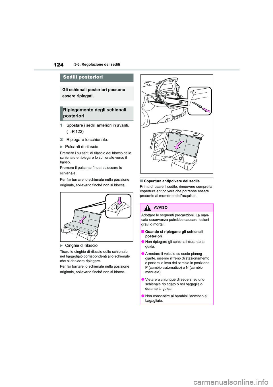 TOYOTA GR86 2022 Manuale duso (in Italian) 1243-3. Regolazione dei sedili
1Spostare i sedili anteriori in avanti.
( P.122)
2 Ripiegare lo schienale.
Pulsanti di rilascio
Premere i pulsanti di rilascio del blocco dello
schienale e ri TOYOTA GR86 2022 Manuale duso (in Italian) 1243-3. Regolazione dei sedili
1Spostare i sedili anteriori in avanti.
( P.122)
2 Ripiegare lo schienale.
Pulsanti di rilascio
Premere i pulsanti di rilascio del blocco dello
schienale e ri