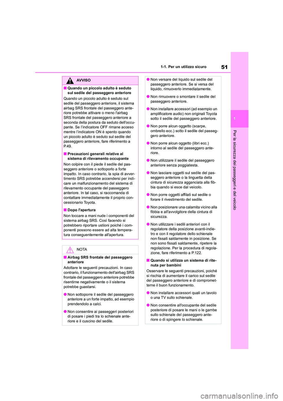 TOYOTA GR86 2022 Manuale duso (in Italian) 51
1
1-1. Per un utilizzo sicuro
Per la sicurezza dei passeggeri e del veicolo
AVVISO
■Quando un piccolo adulto è seduto
sul sedile del passeggero anteriore
Quando un piccolo adulto è seduto s TOYOTA GR86 2022 Manuale duso (in Italian) 51
1
1-1. Per un utilizzo sicuro
Per la sicurezza dei passeggeri e del veicolo
AVVISO
■Quando un piccolo adulto è seduto
sul sedile del passeggero anteriore
Quando un piccolo adulto è seduto s