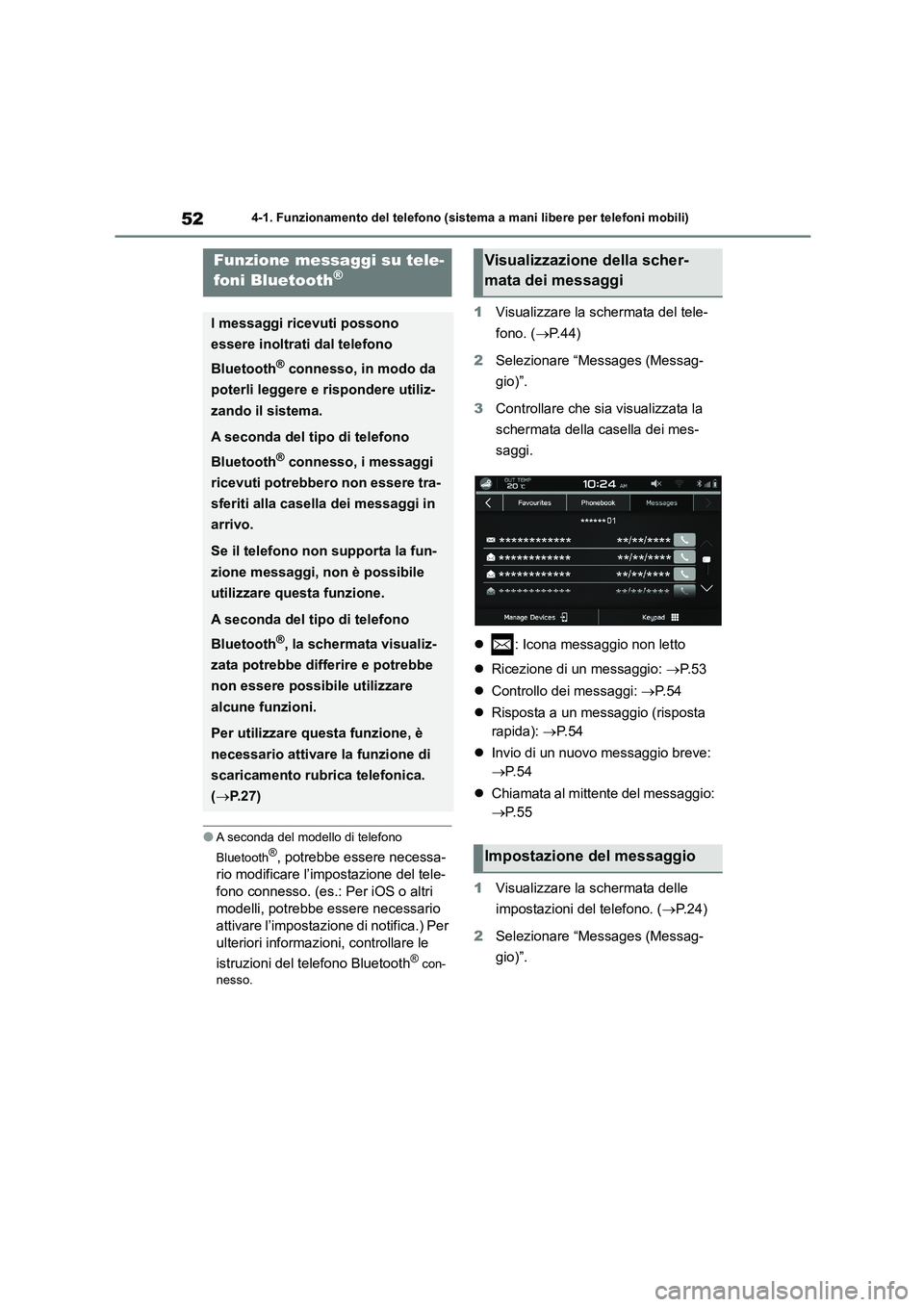 TOYOTA GR86 2022 Manuale duso (in Italian) 524-1. Funzionamento del telefono (sistema a mani libere per telefoni mobili)
●A seconda del modello di telefono
Bluetooth®, potrebbe essere necessa-
rio modificare l’impostazione del tele-
f TOYOTA GR86 2022 Manuale duso (in Italian) 524-1. Funzionamento del telefono (sistema a mani libere per telefoni mobili)
●A seconda del modello di telefono
Bluetooth®, potrebbe essere necessa-
rio modificare l’impostazione del tele-
f