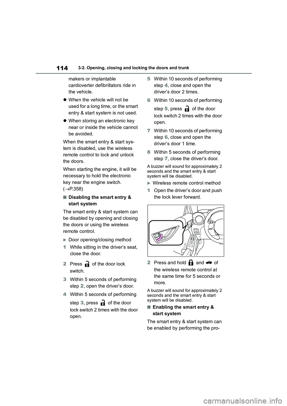 TOYOTA GR86 2022 Owners Manual (in English) 1143-2. Opening, closing and locking the doors and trunk
makers or implantable
cardioverter defibr illators ride in
the vehicle.
When the vehicle will not be
used for a long time, or the sm TOYOTA GR86 2022 Owners Manual (in English) 1143-2. Opening, closing and locking the doors and trunk
makers or implantable
cardioverter defibr illators ride in
the vehicle.
When the vehicle will not be
used for a long time, or the sm