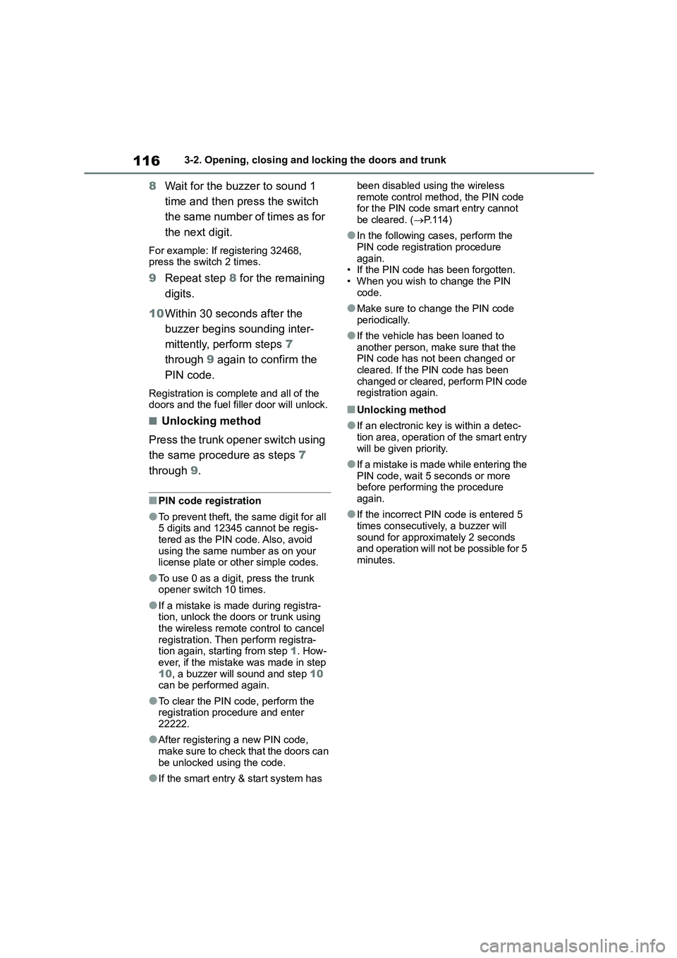 TOYOTA GR86 2022 Owners Manual (in English) 1163-2. Opening, closing and locking the doors and trunk
8Wait for the buzzer to sound 1
time and then press the switch
the same number of times as for
the next digit.
For example: If registering TOYOTA GR86 2022 Owners Manual (in English) 1163-2. Opening, closing and locking the doors and trunk
8Wait for the buzzer to sound 1
time and then press the switch
the same number of times as for
the next digit.
For example: If registering
