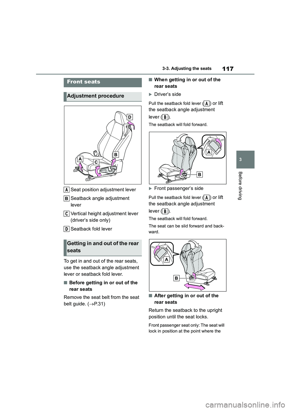 TOYOTA GR86 2022  Owners Manual (in English) 117
3 
3-3. Adjusting the seats
Before driving
3-3.Adjusting the seats
Seat position adjustment lever 
Seatback angle adjustment  
lever 
Vertical height adjustment lever  
(driver’s side only) 
Sea