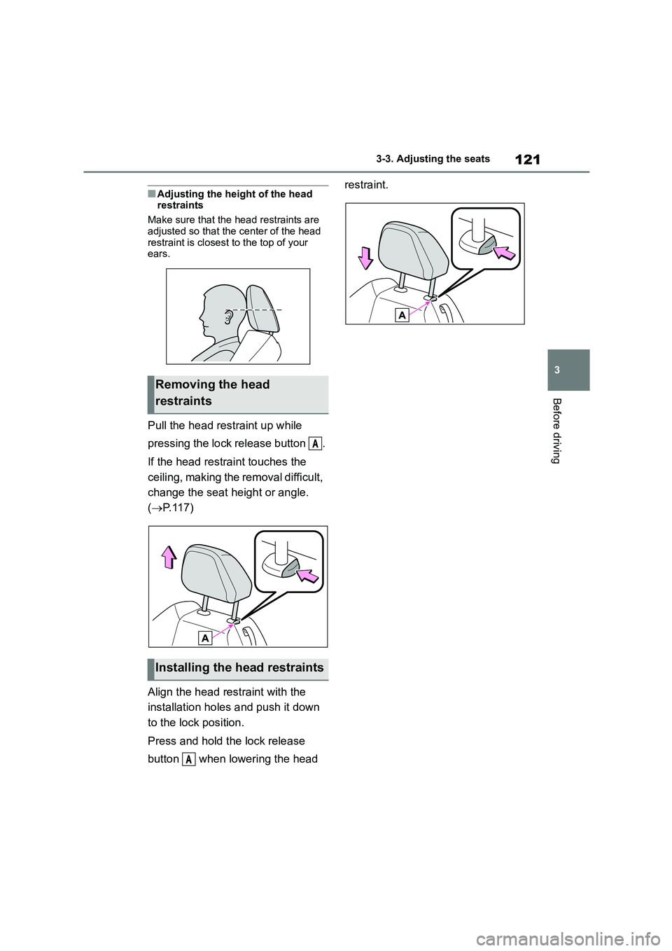 TOYOTA GR86 2022 Owners Manual (in English) 121
3
3-3. Adjusting the seats
Before driving
■Adjusting the height of the head restraints
Make sure that the head restraints are
adjusted so that the center of the head restraint is closest t TOYOTA GR86 2022 Owners Manual (in English) 121
3
3-3. Adjusting the seats
Before driving
■Adjusting the height of the head restraints
Make sure that the head restraints are
adjusted so that the center of the head restraint is closest t