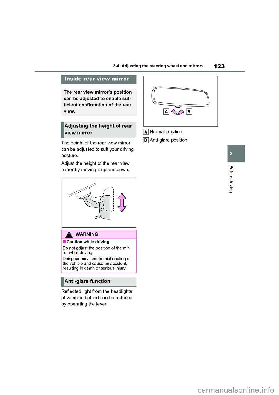TOYOTA GR86 2022 Owners Manual (in English) 123
3
3-4. Adjusting the steering wheel and mirrors
Before driving
The height of the rear view mirror
can be adjusted to suit your driving
posture.
Adjust the height of the rear view
mirror by TOYOTA GR86 2022 Owners Manual (in English) 123
3
3-4. Adjusting the steering wheel and mirrors
Before driving
The height of the rear view mirror
can be adjusted to suit your driving
posture.
Adjust the height of the rear view
mirror by