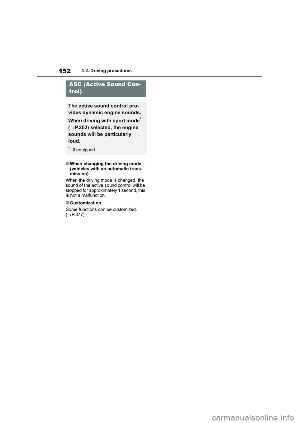 TOYOTA GR86 2022 Owners Manual (in English) 1524-2. Driving procedures
■When changing the driving mode
(vehicles with an automatic trans-
mission)
When the driving mode is changed, the
sound of the active sound control will be
stopped f TOYOTA GR86 2022 Owners Manual (in English) 1524-2. Driving procedures
■When changing the driving mode
(vehicles with an automatic trans-
mission)
When the driving mode is changed, the
sound of the active sound control will be
stopped f