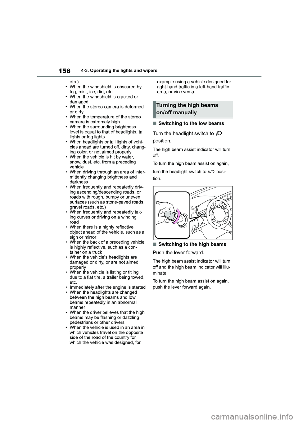TOYOTA GR86 2022 Owners Manual (in English) 1584-3. Operating the lights and wipers
etc.)
• When the windshield is obscured by fog, mist, ice, dirt, etc.
• When the windshield is cracked or
damaged • When the stereo camera is deforme TOYOTA GR86 2022 Owners Manual (in English) 1584-3. Operating the lights and wipers
etc.)
• When the windshield is obscured by fog, mist, ice, dirt, etc.
• When the windshield is cracked or
damaged • When the stereo camera is deforme