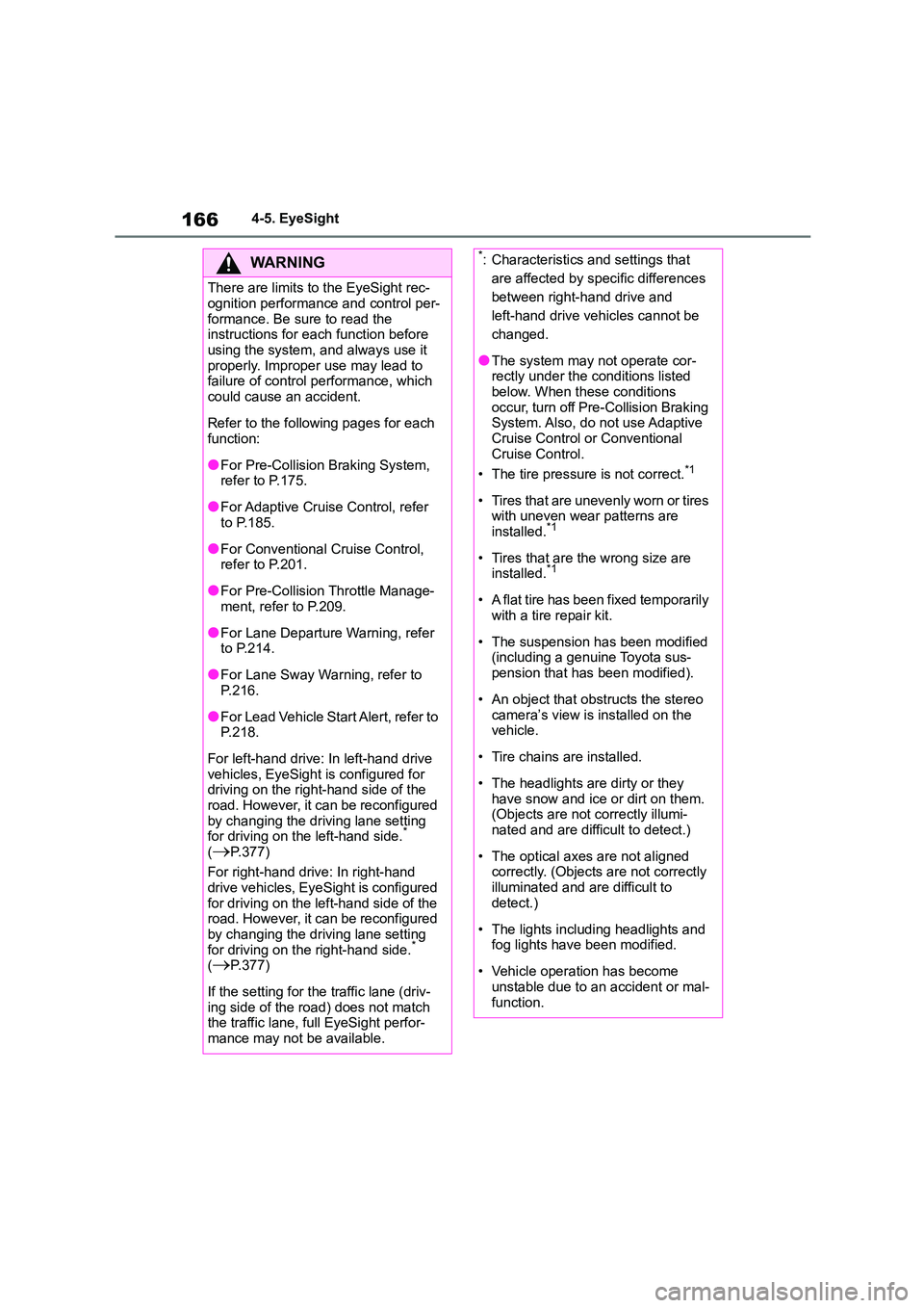 TOYOTA GR86 2022 Owners Manual (in English) 1664-5. EyeSight
WA R N I N G
There are limits to the EyeSight rec-
ognition performance and control per-
formance. Be sure to read the instructions for each function before
using the system, and TOYOTA GR86 2022 Owners Manual (in English) 1664-5. EyeSight
WA R N I N G
There are limits to the EyeSight rec-
ognition performance and control per-
formance. Be sure to read the instructions for each function before
using the system, and