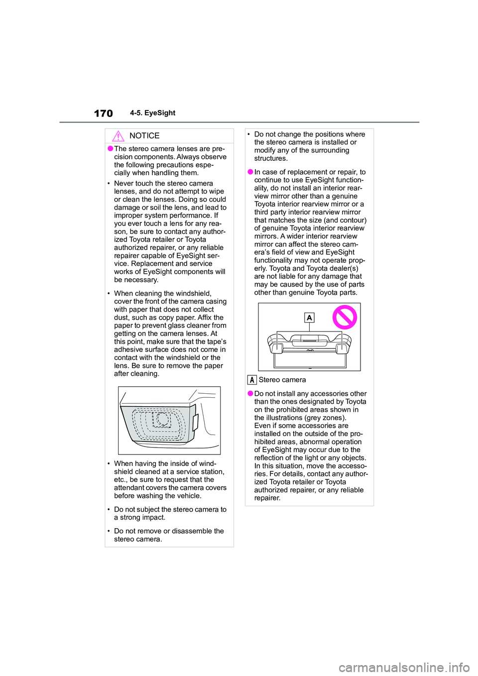 TOYOTA GR86 2022 Owners Manual (in English) 1704-5. EyeSight
NOTICE
●The stereo camera lenses are pre-
cision components. Always observe
the following precautions espe- cially when handling them.
• Never touch the stereo camera
lenses, TOYOTA GR86 2022 Owners Manual (in English) 1704-5. EyeSight
NOTICE
●The stereo camera lenses are pre-
cision components. Always observe
the following precautions espe- cially when handling them.
• Never touch the stereo camera
lenses,