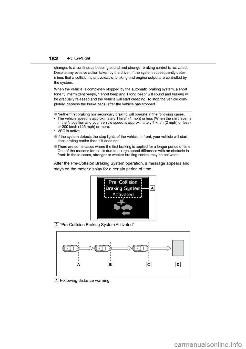 TOYOTA GR86 2022 Owners Manual (in English) 1824-5. EyeSight
changes to a continuous beeping sound and stronger braking control is activated.
Despite any evasive action ta ken by the driver, if the system subsequently deter-
mines that a co TOYOTA GR86 2022 Owners Manual (in English) 1824-5. EyeSight
changes to a continuous beeping sound and stronger braking control is activated.
Despite any evasive action ta ken by the driver, if the system subsequently deter-
mines that a co