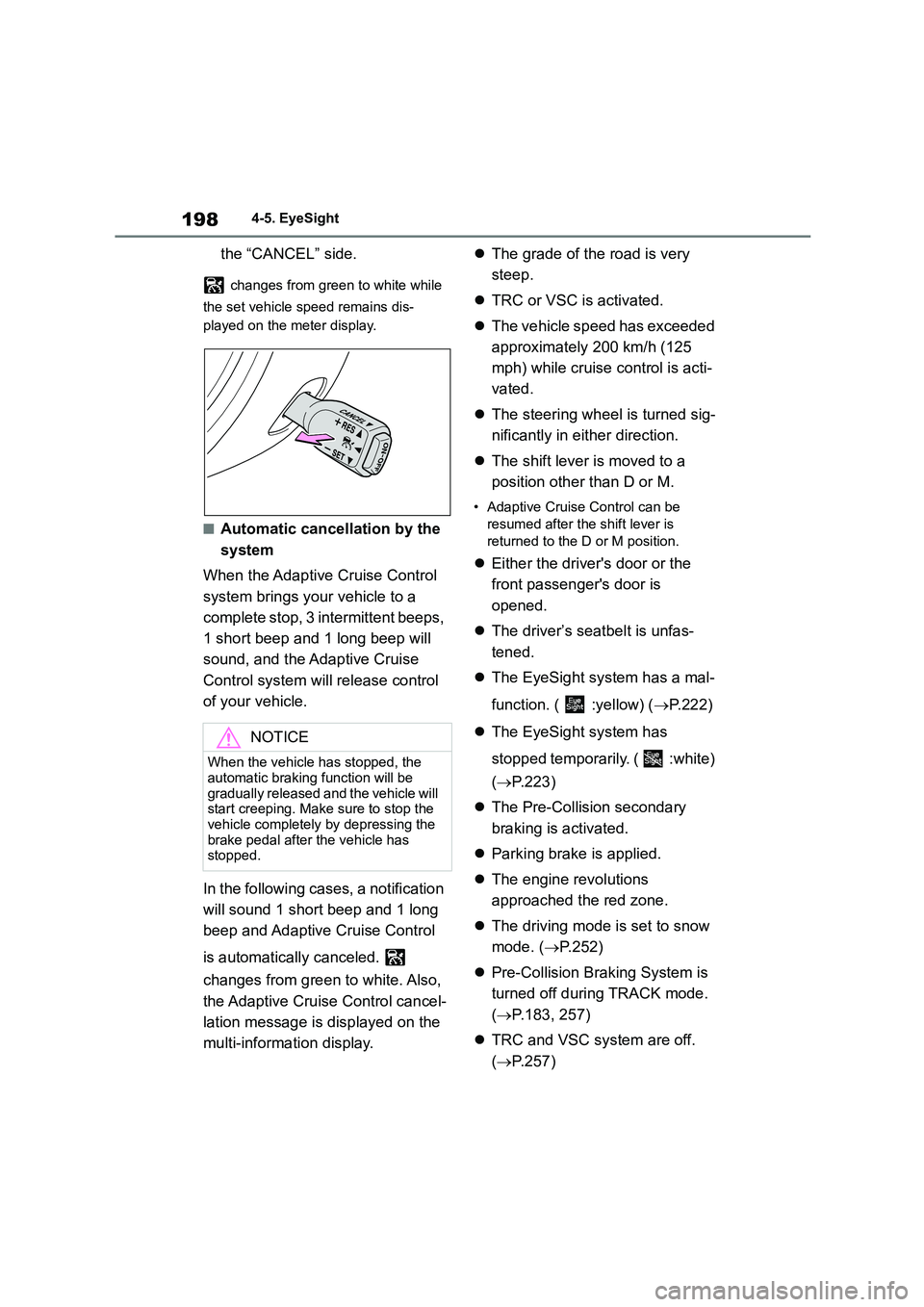 TOYOTA GR86 2022 Owners Manual (in English) 1984-5. EyeSight
the “CANCEL” side.
changes from green to white while
the set vehicle speed remains dis-
played on the meter display.
■Automatic cancellation by the
system
When the Adapti TOYOTA GR86 2022 Owners Manual (in English) 1984-5. EyeSight
the “CANCEL” side.
changes from green to white while
the set vehicle speed remains dis-
played on the meter display.
■Automatic cancellation by the
system
When the Adapti