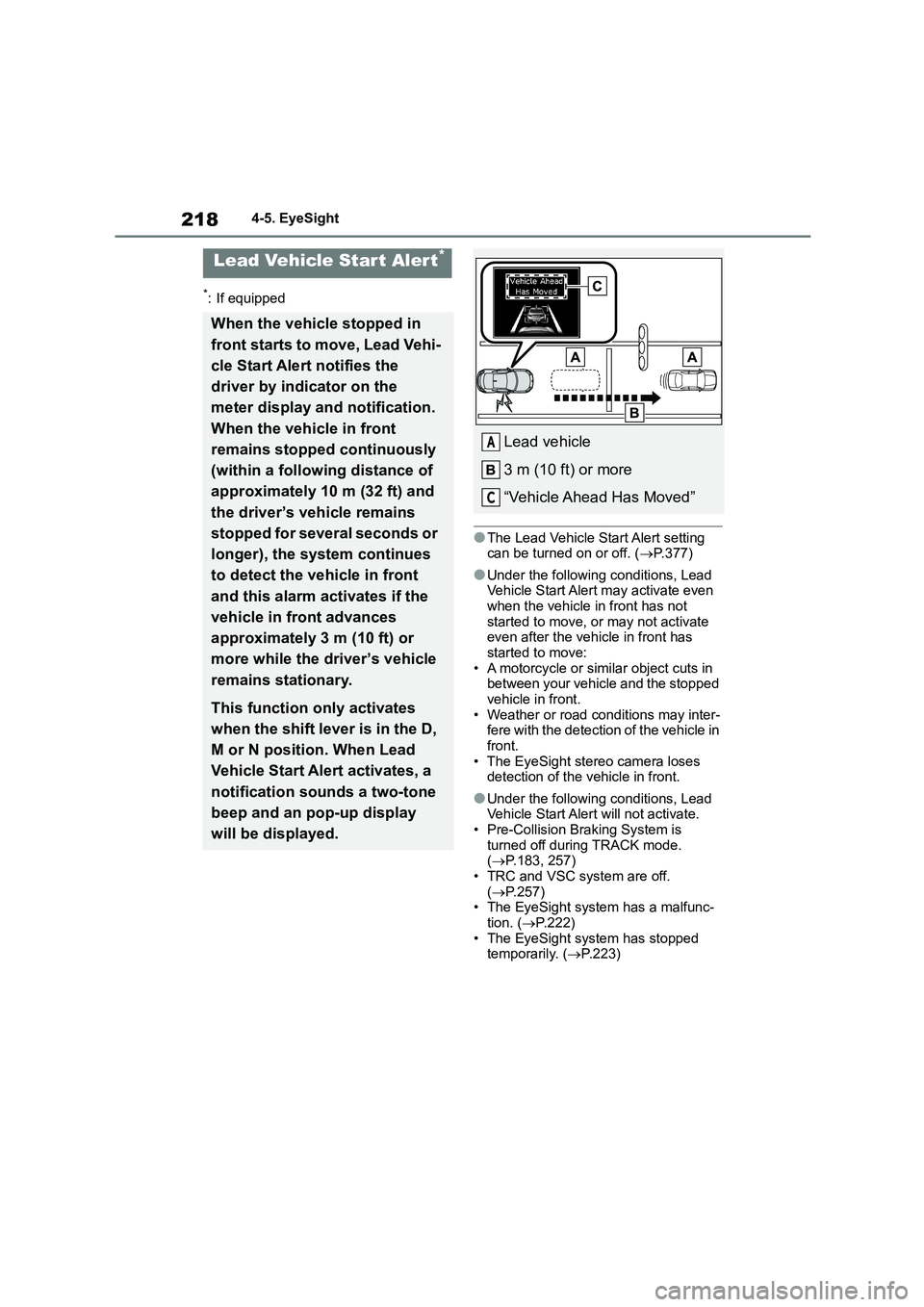 TOYOTA GR86 2022  Owners Manual (in English) 2184-5. EyeSight
*: If equipped
●The Lead Vehicle Start Alert setting  can be turned on or off. ( P.377)
●Under the following conditions, Lead  Vehicle Start Alert may activate even  
when the 