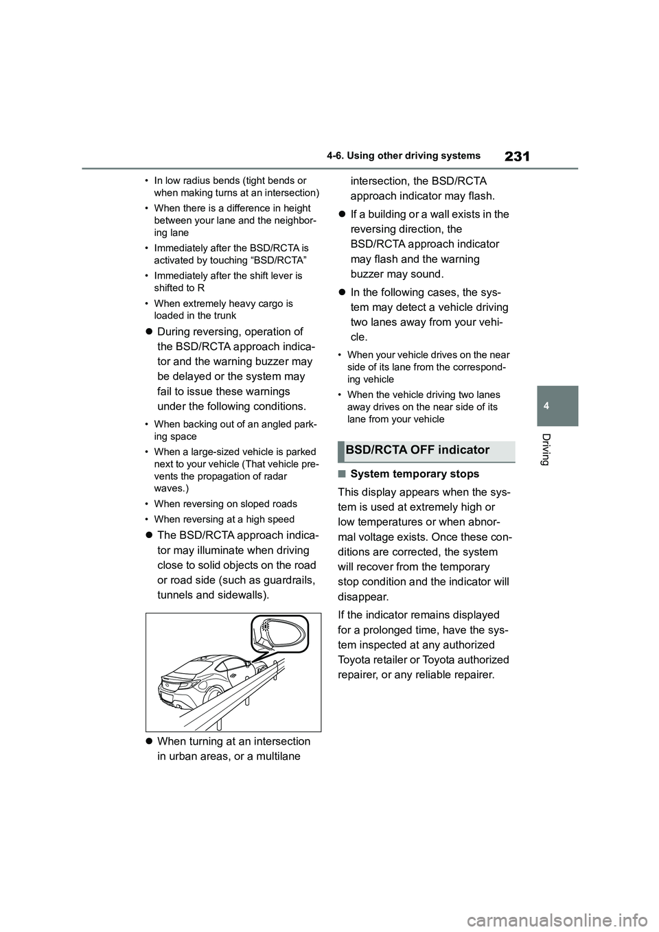 TOYOTA GR86 2022 Owners Manual (in English) 231
4
4-6. Using other driving systems
Driving
• In low radius bends (tight bends or
when making turns at an intersection)
• When there is a difference in height
between your lane and the ne TOYOTA GR86 2022 Owners Manual (in English) 231
4
4-6. Using other driving systems
Driving
• In low radius bends (tight bends or
when making turns at an intersection)
• When there is a difference in height
between your lane and the ne