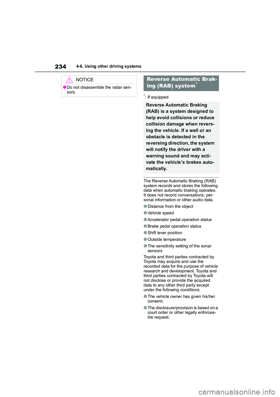 TOYOTA GR86 2022 Owners Manual (in English) 2344-6. Using other driving systems
*: If equipped
The Reverse Automatic Braking (RAB)
system records and st ores the following data when automatic braking operates.
It does not record conversati TOYOTA GR86 2022 Owners Manual (in English) 2344-6. Using other driving systems
*: If equipped
The Reverse Automatic Braking (RAB)
system records and st ores the following data when automatic braking operates.
It does not record conversati