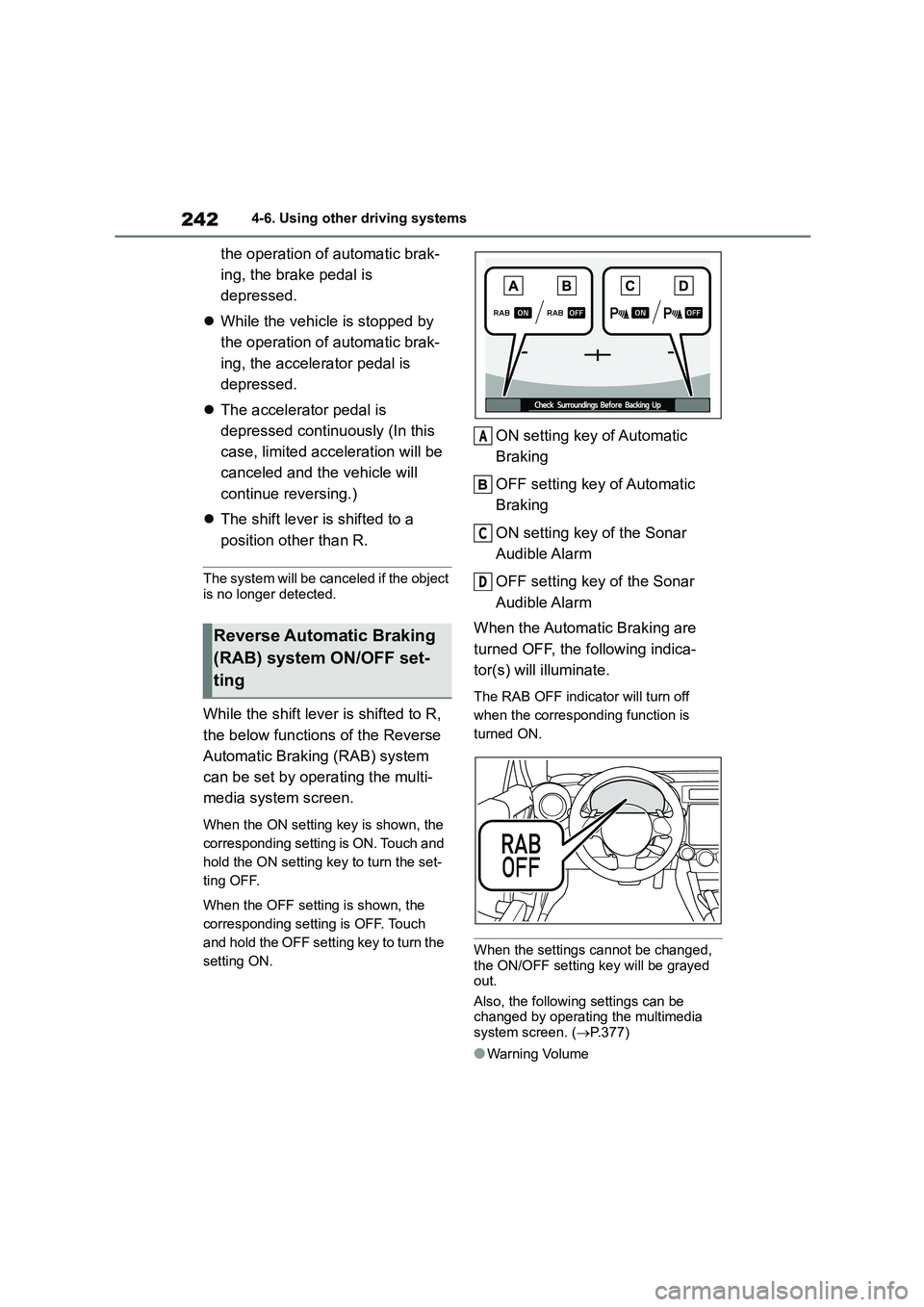 TOYOTA GR86 2022 Owners Manual (in English) 2424-6. Using other driving systems
the operation of automatic brak-
ing, the brake pedal is
depressed.
While the vehicle is stopped by
the operation of automatic brak-
ing, the accelerator p TOYOTA GR86 2022 Owners Manual (in English) 2424-6. Using other driving systems
the operation of automatic brak-
ing, the brake pedal is
depressed.
While the vehicle is stopped by
the operation of automatic brak-
ing, the accelerator p