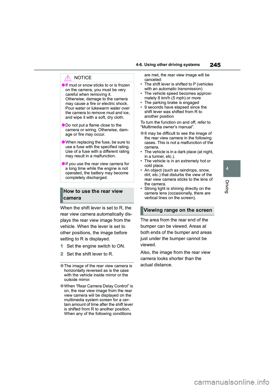 TOYOTA GR86 2022 Owners Manual (in English) 245
4
4-6. Using other driving systems
Driving
When the shift lever is set to R, the
rear view camera automatically dis-
plays the rear view image from the
vehicle. When the lever is set to
other TOYOTA GR86 2022 Owners Manual (in English) 245
4
4-6. Using other driving systems
Driving
When the shift lever is set to R, the
rear view camera automatically dis-
plays the rear view image from the
vehicle. When the lever is set to
other