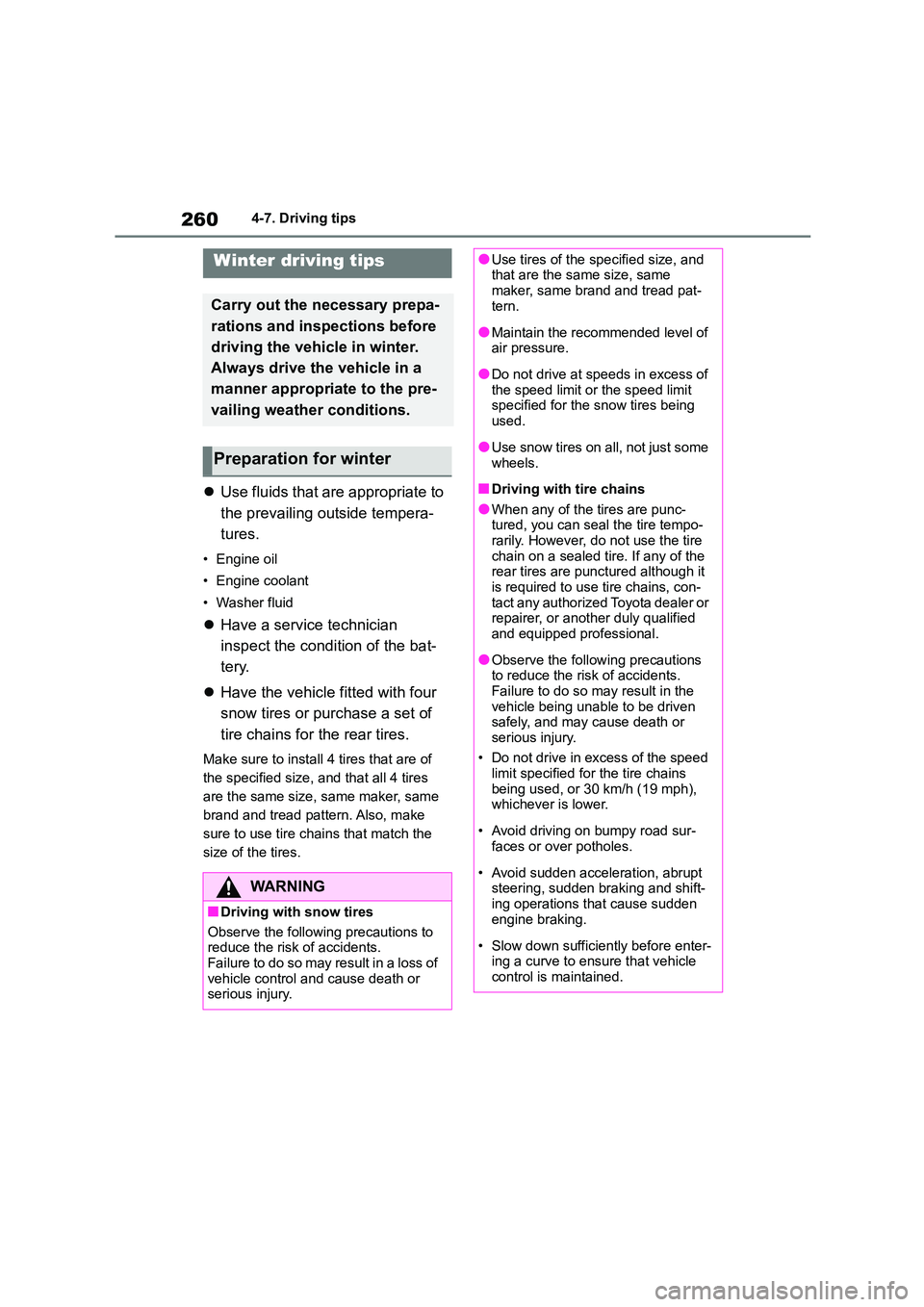 TOYOTA GR86 2022 Owners Manual (in English) 2604-7. Driving tips
4-7.Driving tips
Use fluids that are appropriate to
the prevailing out side tempera-
tures.
• Engine oil
• Engine coolant
• Washer fluid
Have a service technicia TOYOTA GR86 2022 Owners Manual (in English) 2604-7. Driving tips
4-7.Driving tips
Use fluids that are appropriate to
the prevailing out side tempera-
tures.
• Engine oil
• Engine coolant
• Washer fluid
Have a service technicia