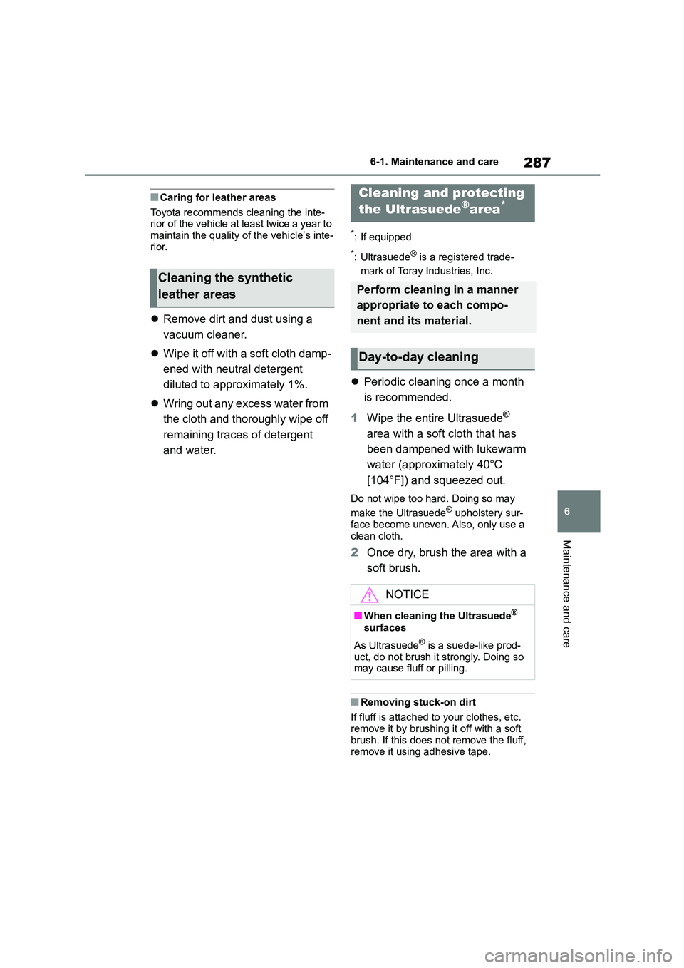 TOYOTA GR86 2022 Owners Manual (in English) 287
6
6-1. Maintenance and care
Maintenance and care
■Caring for leather areas
Toyota recommends cleaning the inte-
rior of the vehicle at least twice a year to
maintain the quality of the vehic TOYOTA GR86 2022 Owners Manual (in English) 287
6
6-1. Maintenance and care
Maintenance and care
■Caring for leather areas
Toyota recommends cleaning the inte-
rior of the vehicle at least twice a year to
maintain the quality of the vehic