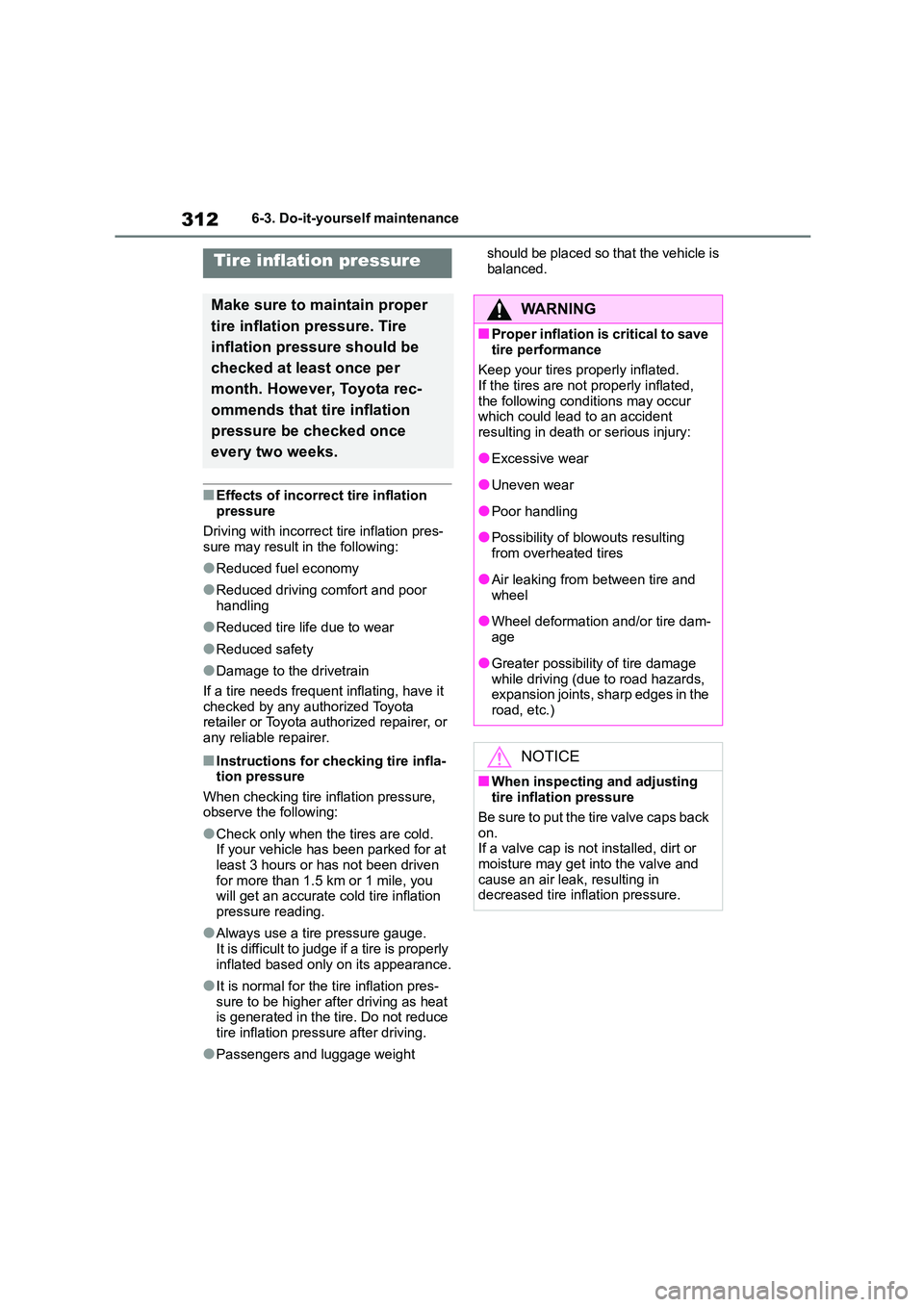 TOYOTA GR86 2022 Owners Manual (in English) 3126-3. Do-it-yourself maintenance
■Effects of incorrect tire inflation
pressure
Driving with incorrect tire inflation pres-
sure may result in the following:
●Reduced fuel economy
●Reduced TOYOTA GR86 2022 Owners Manual (in English) 3126-3. Do-it-yourself maintenance
■Effects of incorrect tire inflation
pressure
Driving with incorrect tire inflation pres-
sure may result in the following:
●Reduced fuel economy
●Reduced