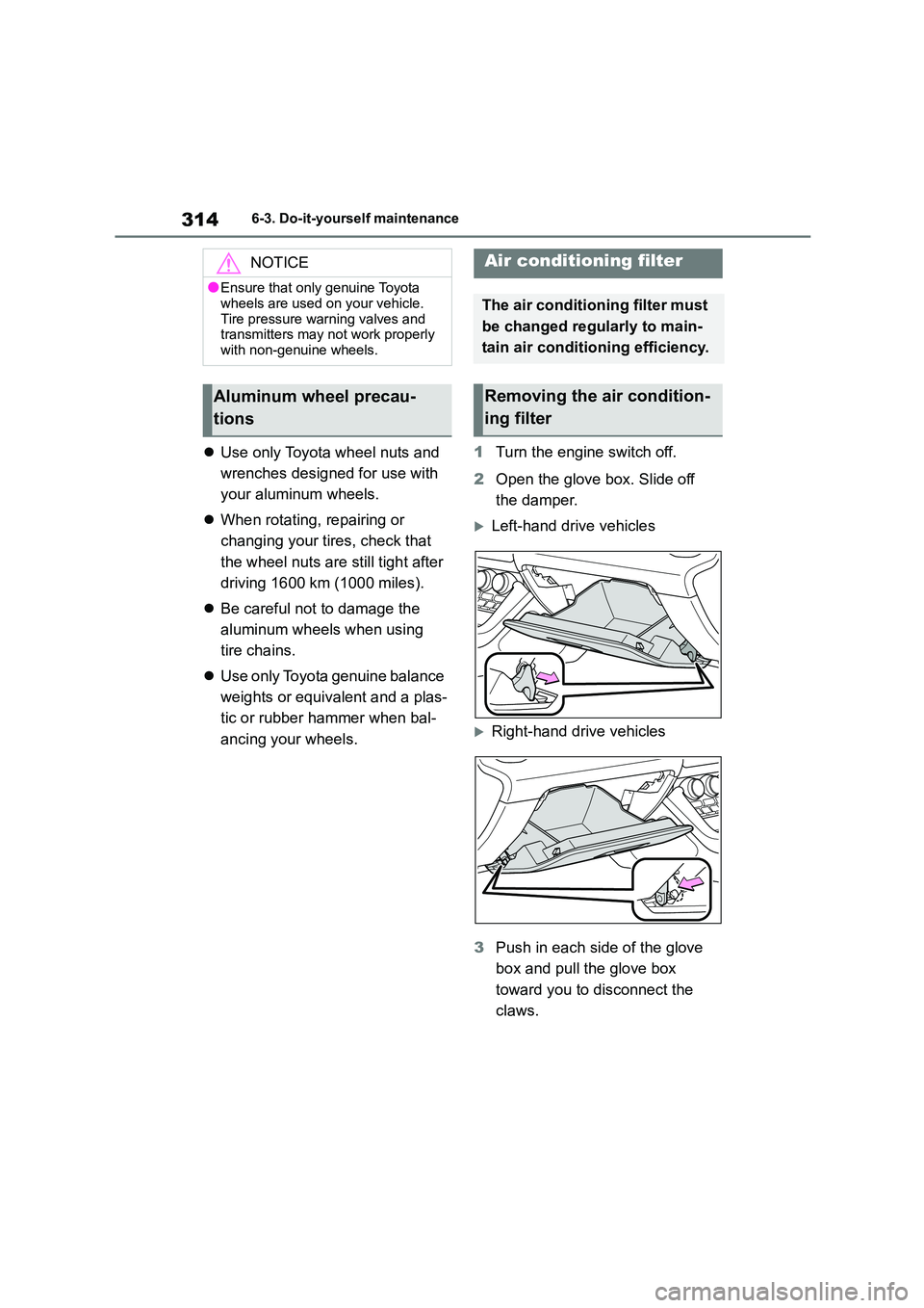TOYOTA GR86 2022 Owners Manual (in English) 3146-3. Do-it-yourself maintenance
Use only Toyota wheel nuts and
wrenches designed for use with
your aluminum wheels.
When rotating, repairing or
changing your tires, check that
the whe TOYOTA GR86 2022 Owners Manual (in English) 3146-3. Do-it-yourself maintenance
Use only Toyota wheel nuts and
wrenches designed for use with
your aluminum wheels.
When rotating, repairing or
changing your tires, check that
the whe