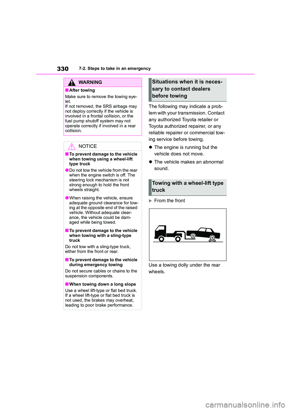TOYOTA GR86 2022   (in English) User Guide 3307-2. Steps to take in an emergency
The following may indicate a prob- 
lem with your transmission. Contact 
any authorized Toyota retailer or 
Toyota authorized repairer, or any 
reliable repairer 