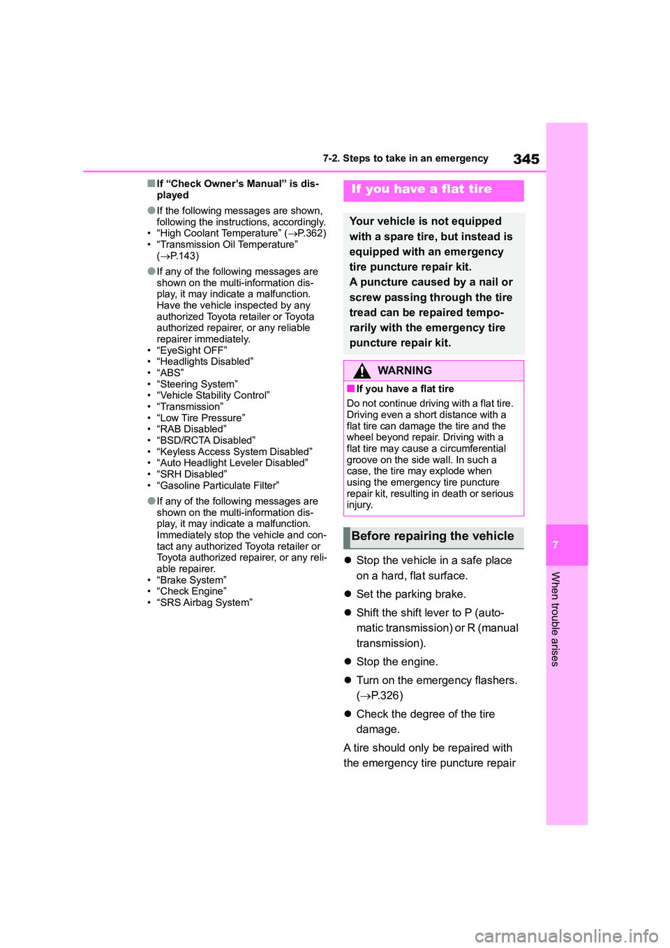 TOYOTA GR86 2022 (in English) Owners Manual 345
7
7-2. Steps to take in an emergency
When trouble arises
■If “Check Owner’s Manual” is dis-
played
●If the following messages are shown,
following the instructions, accordingly. • TOYOTA GR86 2022 (in English) Owners Manual 345
7
7-2. Steps to take in an emergency
When trouble arises
■If “Check Owner’s Manual” is dis-
played
●If the following messages are shown,
following the instructions, accordingly. •