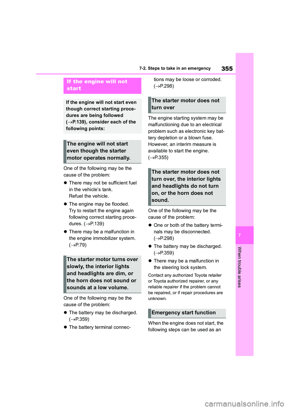 TOYOTA GR86 2022 (in English) Owners Manual 355
7
7-2. Steps to take in an emergency
When trouble arises
One of the following may be the
cause of the problem:
There may not be sufficient fuel
in the vehicle’s tank.
Refuel the vehic TOYOTA GR86 2022 (in English) Owners Manual 355
7
7-2. Steps to take in an emergency
When trouble arises
One of the following may be the
cause of the problem:
There may not be sufficient fuel
in the vehicle’s tank.
Refuel the vehic