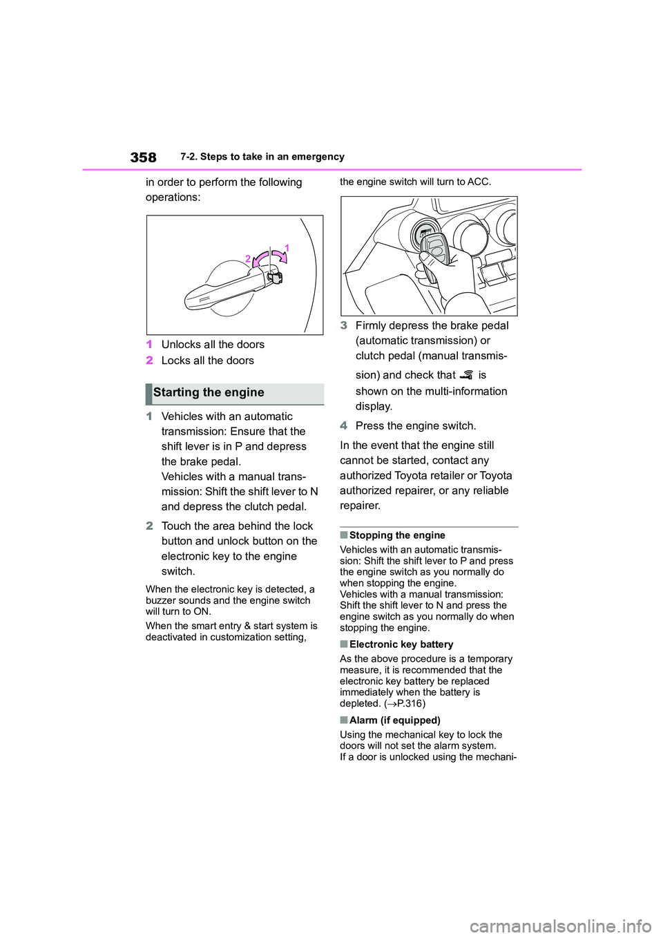 TOYOTA GR86 2022  Owners Manual (in English) 3587-2. Steps to take in an emergency
in order to perform the following  
operations: 
1 Unlocks all the doors 
2 Locks all the doors 
1 Vehicles with an automatic  
transmission: Ensure that the 
shi