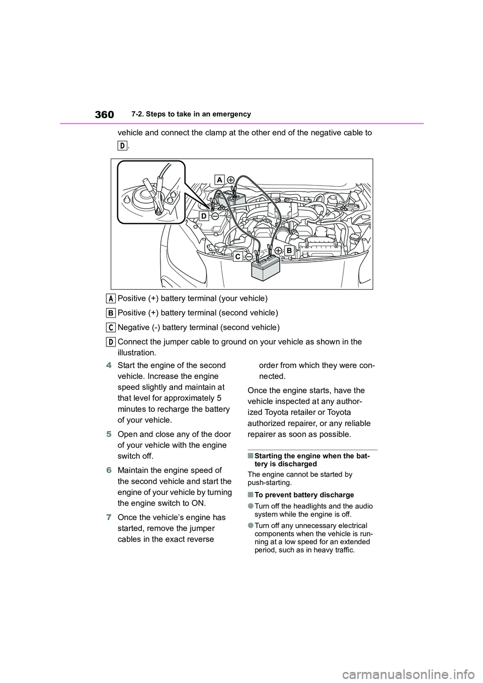 TOYOTA GR86 2022 (in English) Owners Manual 3607-2. Steps to take in an emergency
vehicle and connect the clamp at the other end of the negative cable to
.
Positive (+) battery terminal (your vehicle)
Positive (+) battery terminal (second v TOYOTA GR86 2022 (in English) Owners Manual 3607-2. Steps to take in an emergency
vehicle and connect the clamp at the other end of the negative cable to
.
Positive (+) battery terminal (your vehicle)
Positive (+) battery terminal (second v