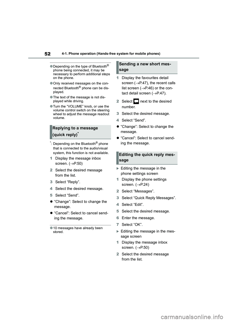 TOYOTA GR86 2022 Owners Manual (in English) 524-1. Phone operation (Hands-free system for mobile phones)
●Depending on the type of Bluetooth®
phone being connected, it may be
necessary to perform additional steps on the phone.
●Only r TOYOTA GR86 2022 Owners Manual (in English) 524-1. Phone operation (Hands-free system for mobile phones)
●Depending on the type of Bluetooth®
phone being connected, it may be
necessary to perform additional steps on the phone.
●Only r