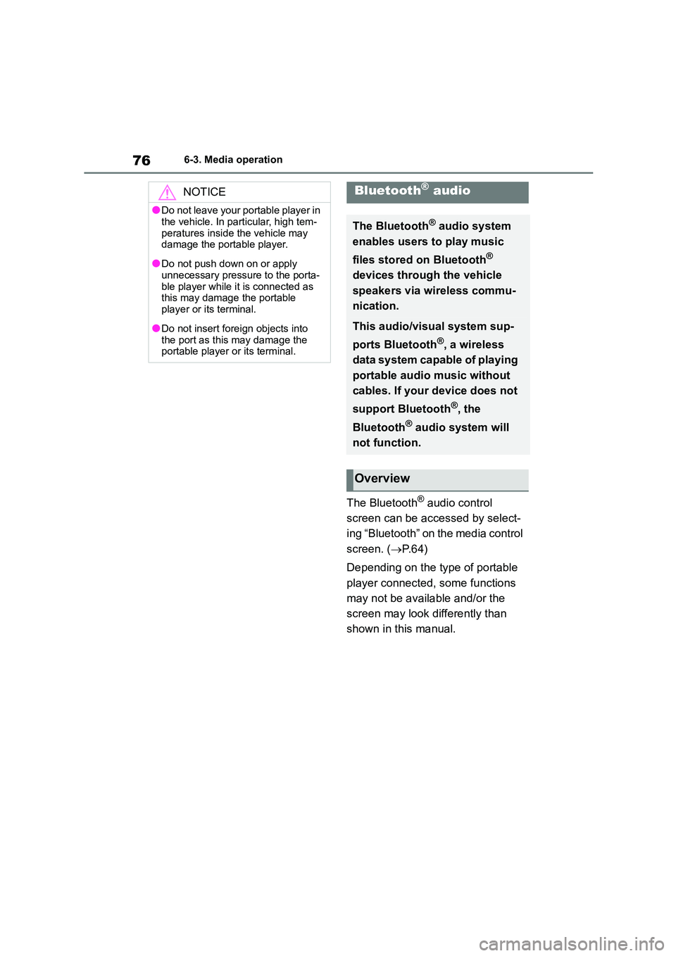 TOYOTA GR86 2022 Owners Manual (in English) 766-3. Media operation
The Bluetooth® audio control
screen can be accessed by select-
ing “Bluetooth” on the media control
screen. ( P. 6 4 )
Depending on the type of portable
player con TOYOTA GR86 2022 Owners Manual (in English) 766-3. Media operation
The Bluetooth® audio control
screen can be accessed by select-
ing “Bluetooth” on the media control
screen. ( P. 6 4 )
Depending on the type of portable
player con
