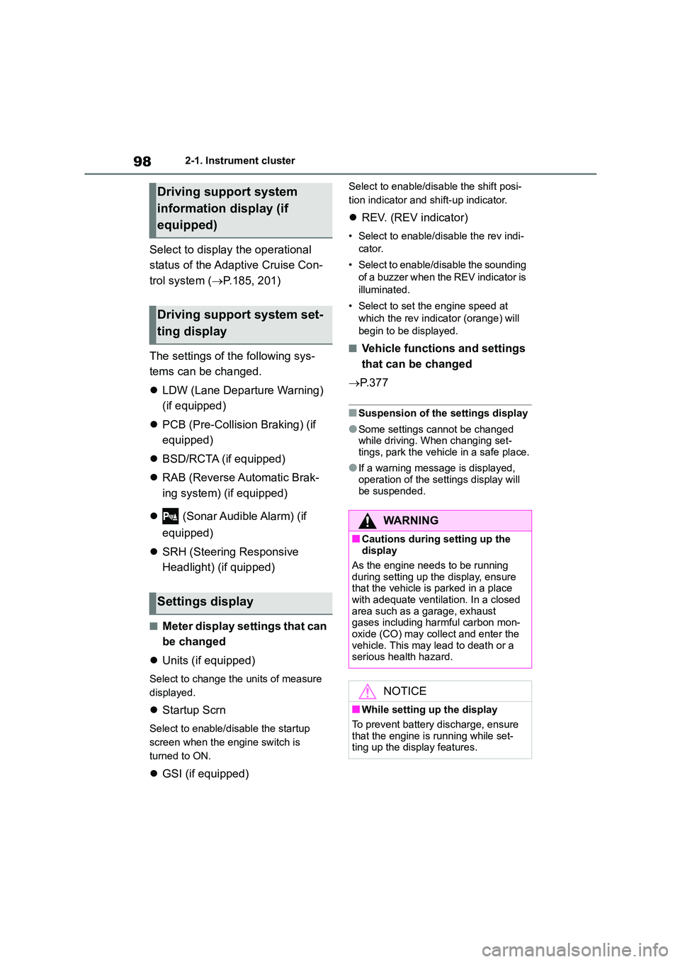 TOYOTA GR86 2022 Owners Manual (in English) 982-1. Instrument cluster
Select to display the operational
status of the Adaptive Cruise Con-
trol system ( P.185, 201)
The settings of the following sys-
tems can be changed.
LDW (Lane D TOYOTA GR86 2022 Owners Manual (in English) 982-1. Instrument cluster
Select to display the operational
status of the Adaptive Cruise Con-
trol system ( P.185, 201)
The settings of the following sys-
tems can be changed.
LDW (Lane D