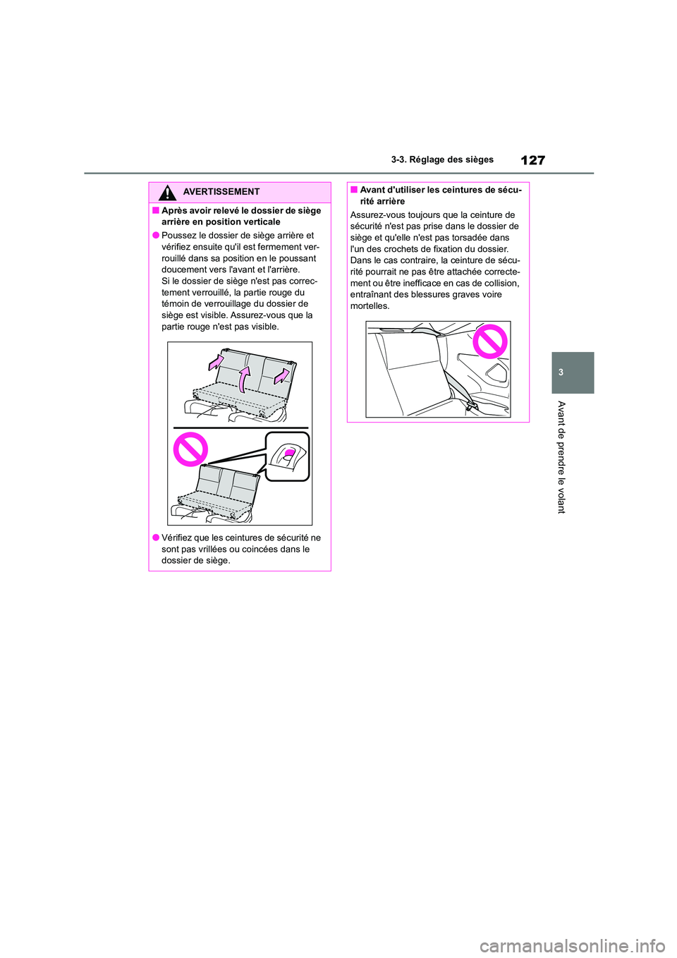 TOYOTA GR86 2022 Notices Demploi (in French) 127
3
3-3. Réglage des sièges
Avant de prendre le volant
AVERTISSEMENT
■Après avoir relevé le dossier de siège
arrière en position verticale
●Poussez le dossier de siège arrière et
vé TOYOTA GR86 2022 Notices Demploi (in French) 127
3
3-3. Réglage des sièges
Avant de prendre le volant
AVERTISSEMENT
■Après avoir relevé le dossier de siège
arrière en position verticale
●Poussez le dossier de siège arrière et
vé