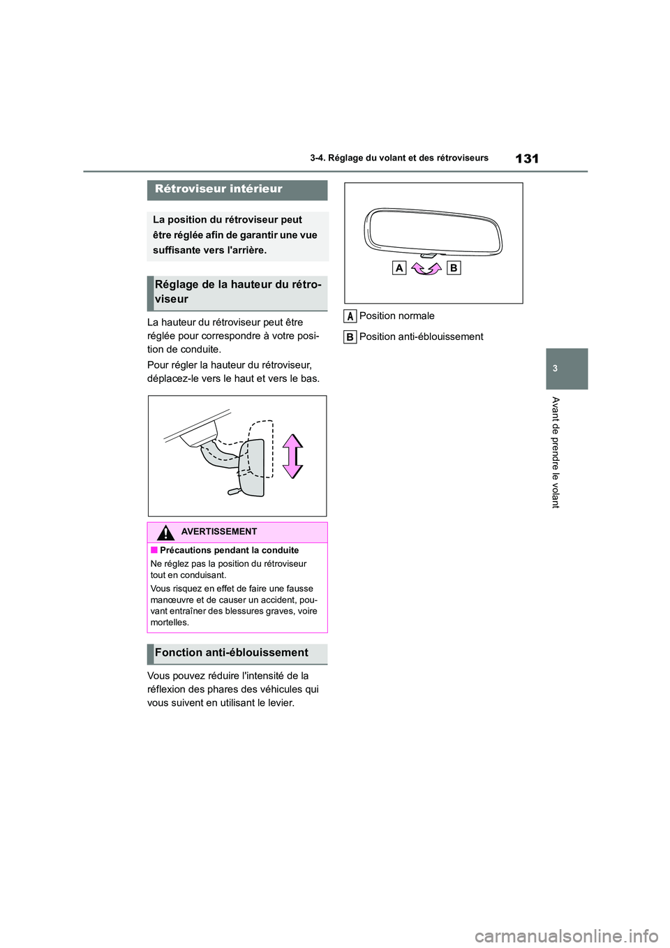 TOYOTA GR86 2022 Notices Demploi (in French) 131
3
3-4. Réglage du volant et des rétroviseurs
Avant de prendre le volant
La hauteur du rétroviseur peut être
réglée pour correspondre à votre posi-
tion de conduite.
Pour régler la haut TOYOTA GR86 2022 Notices Demploi (in French) 131
3
3-4. Réglage du volant et des rétroviseurs
Avant de prendre le volant
La hauteur du rétroviseur peut être
réglée pour correspondre à votre posi-
tion de conduite.
Pour régler la haut