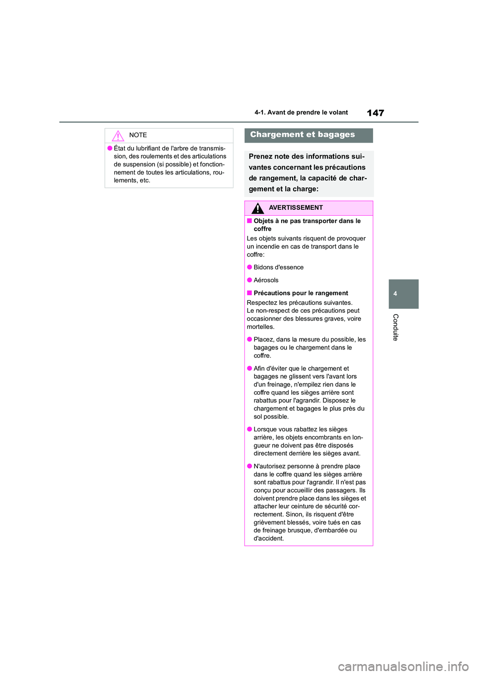 TOYOTA GR86 2022 Notices Demploi (in French) 147
4
4-1. Avant de prendre le volant
Conduite
NOTE
●État du lubrifiant de larbre de transmis-
sion, des roulements et des articulations
de suspension (si po ssible) et fonction- nement de tout TOYOTA GR86 2022 Notices Demploi (in French) 147
4
4-1. Avant de prendre le volant
Conduite
NOTE
●État du lubrifiant de larbre de transmis-
sion, des roulements et des articulations
de suspension (si po ssible) et fonction- nement de tout