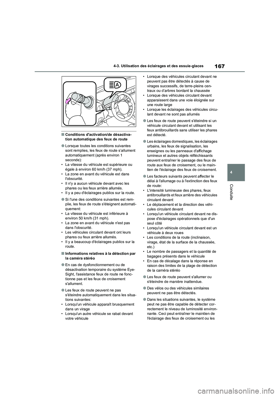 TOYOTA GR86 2022 Notices Demploi (in French) 167
4
4-3. Utilisation des éclairages et des essuie-glaces
Conduite
■Conditions dactivation/de désactiva- tion automatique des feux de route
●Lorsque toutes les conditions suivantes sont rempl TOYOTA GR86 2022 Notices Demploi (in French) 167
4
4-3. Utilisation des éclairages et des essuie-glaces
Conduite
■Conditions dactivation/de désactiva- tion automatique des feux de route
●Lorsque toutes les conditions suivantes sont rempl