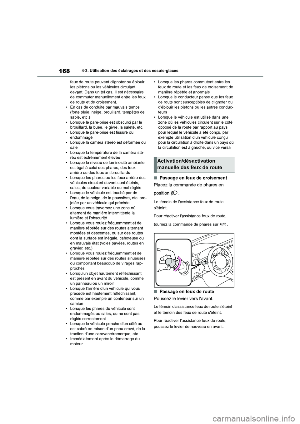 TOYOTA GR86 2022 Notices Demploi (in French) 1684-3. Utilisation des éclairages et des essuie-glaces
feux de route peuvent clignoter ou éblouir les piétons ou les véhicules circulant
devant. Dans un tel cas, Il est nécessaire
de commut TOYOTA GR86 2022 Notices Demploi (in French) 1684-3. Utilisation des éclairages et des essuie-glaces
feux de route peuvent clignoter ou éblouir les piétons ou les véhicules circulant
devant. Dans un tel cas, Il est nécessaire
de commut