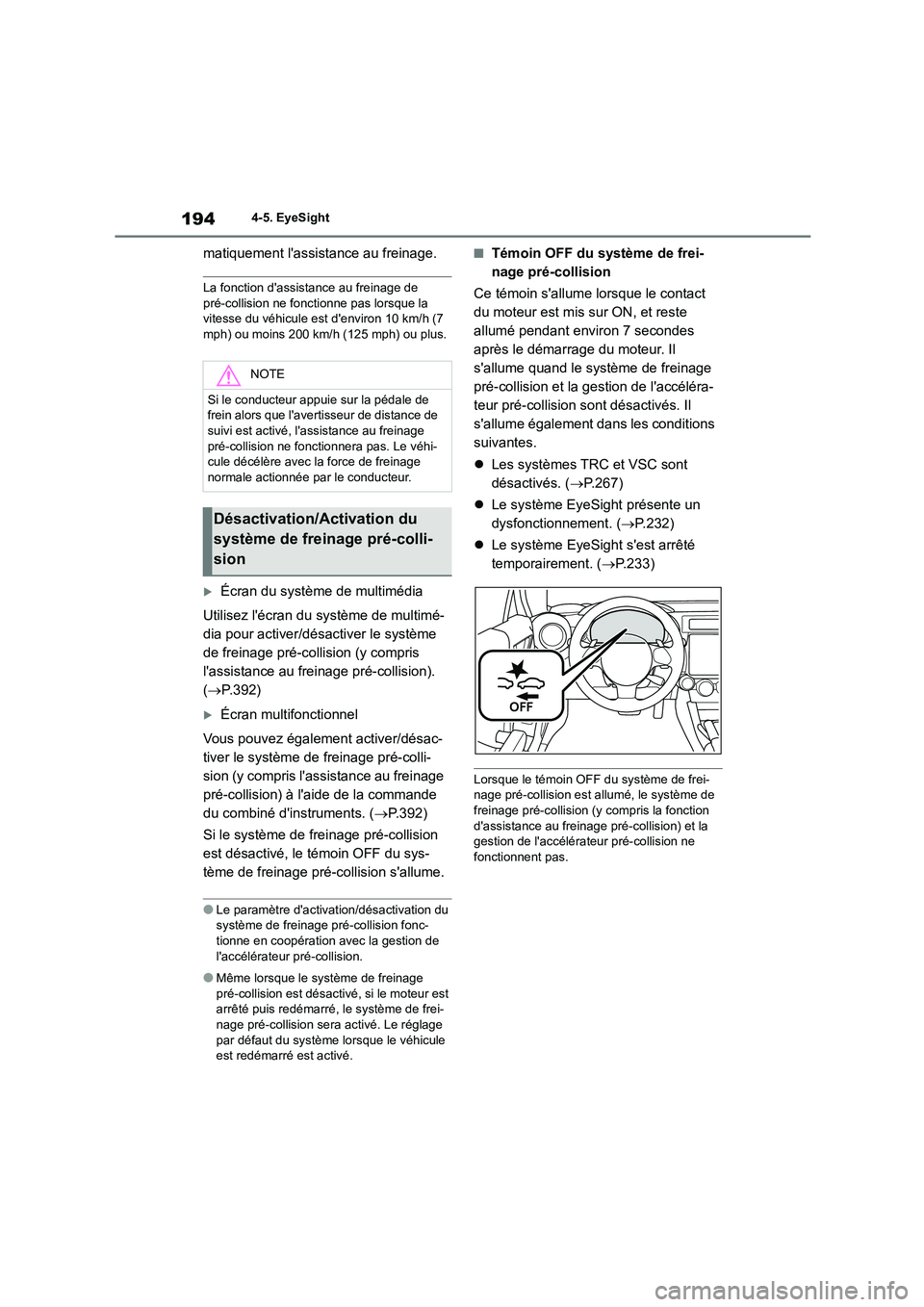 TOYOTA GR86 2022 Notices Demploi (in French) 1944-5. EyeSight
matiquement lassistance au freinage.
La fonction dassistance au freinage de
pré-collision ne fonctionne pas lorsque la vitesse du véhicule est denviron 10 km/h (7
mph) ou m TOYOTA GR86 2022 Notices Demploi (in French) 1944-5. EyeSight
matiquement lassistance au freinage.
La fonction dassistance au freinage de
pré-collision ne fonctionne pas lorsque la vitesse du véhicule est denviron 10 km/h (7
mph) ou m