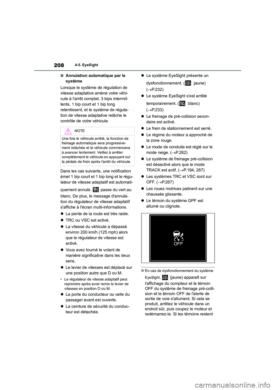 TOYOTA GR86 2022 Notices Demploi (in French) 2084-5. EyeSight
■Annulation automatique par le
système
Lorsque le système de régulation de
vitesse adaptative amène votre véhi-
cule à larrêt complet, 3 bips intermit-
tents, 1 bip cou TOYOTA GR86 2022 Notices Demploi (in French) 2084-5. EyeSight
■Annulation automatique par le
système
Lorsque le système de régulation de
vitesse adaptative amène votre véhi-
cule à larrêt complet, 3 bips intermit-
tents, 1 bip cou