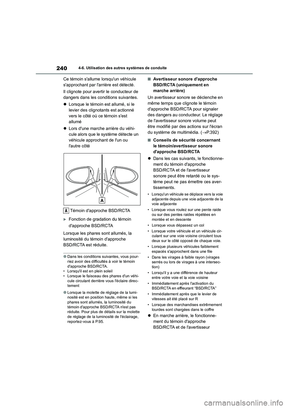 TOYOTA GR86 2022 Notices Demploi (in French) 2404-6. Utilisation des autres systèmes de conduite
Ce témoin sallume lorsquun véhicule
sapprochant par larrière est détecté.
Il clignote pour avertir le conducteur de
dangers dans les TOYOTA GR86 2022 Notices Demploi (in French) 2404-6. Utilisation des autres systèmes de conduite
Ce témoin sallume lorsquun véhicule
sapprochant par larrière est détecté.
Il clignote pour avertir le conducteur de
dangers dans les