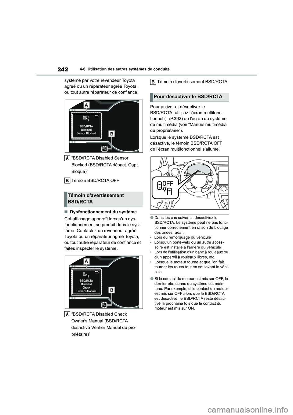 TOYOTA GR86 2022 Notices Demploi (in French) 2424-6. Utilisation des autres systèmes de conduite
système par votre revendeur Toyota
agréé ou un réparateur agréé Toyota,
ou tout autre réparateur de confiance.
“BSD/RCTA Disabled Sens TOYOTA GR86 2022 Notices Demploi (in French) 2424-6. Utilisation des autres systèmes de conduite
système par votre revendeur Toyota
agréé ou un réparateur agréé Toyota,
ou tout autre réparateur de confiance.
“BSD/RCTA Disabled Sens
