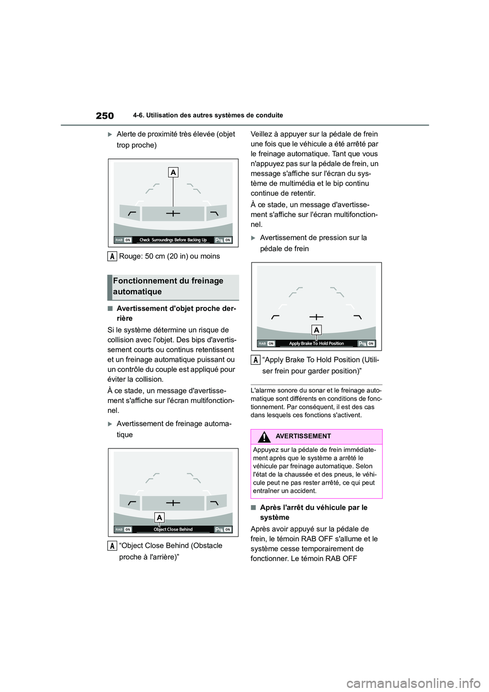 TOYOTA GR86 2022 Notices Demploi (in French) 2504-6. Utilisation des autres systèmes de conduite
Alerte de proximité très élevée (objet
trop proche)
Rouge: 50 cm (20 in) ou moins
■Avertissement dobjet proche der-
rière
Si le sys TOYOTA GR86 2022 Notices Demploi (in French) 2504-6. Utilisation des autres systèmes de conduite
Alerte de proximité très élevée (objet
trop proche)
Rouge: 50 cm (20 in) ou moins
■Avertissement dobjet proche der-
rière
Si le sys