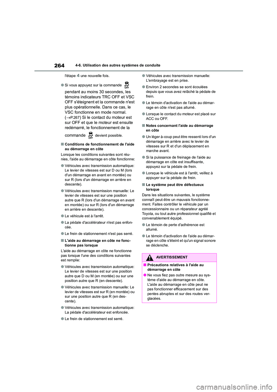 TOYOTA GR86 2022 Notices Demploi (in French) 2644-6. Utilisation des autres systèmes de conduite
létape 4 une nouvelle fois.
●Si vous appuyez sur la commande
pendant au moins 30 secondes, les
témoins indicateurs TRC OFF et VSC
OFF s TOYOTA GR86 2022 Notices Demploi (in French) 2644-6. Utilisation des autres systèmes de conduite
létape 4 une nouvelle fois.
●Si vous appuyez sur la commande
pendant au moins 30 secondes, les
témoins indicateurs TRC OFF et VSC
OFF s