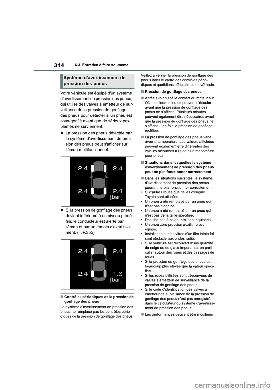 TOYOTA GR86 2022 Notices Demploi (in French) 3146-3. Entretien à faire soi-même
Votre véhicule est équipé dun système
davertissement de pression des pneus,
qui utilise des valves à émetteur de sur-
veillance de la pression de gonfla TOYOTA GR86 2022 Notices Demploi (in French) 3146-3. Entretien à faire soi-même
Votre véhicule est équipé dun système
davertissement de pression des pneus,
qui utilise des valves à émetteur de sur-
veillance de la pression de gonfla