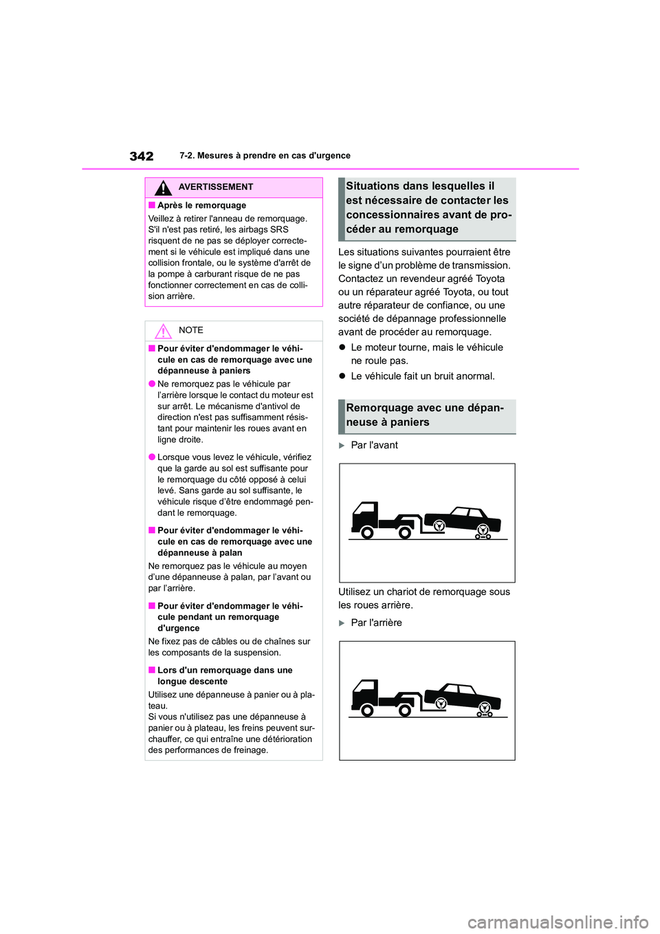 TOYOTA GR86 2022  Notices Demploi (in French) 3427-2. Mesures à prendre en cas durgence
Les situations suivantes pourraient être  
le signe d’un problème de transmission. 
Contactez un revendeur agréé Toyota 
ou un réparateur agréé Toy