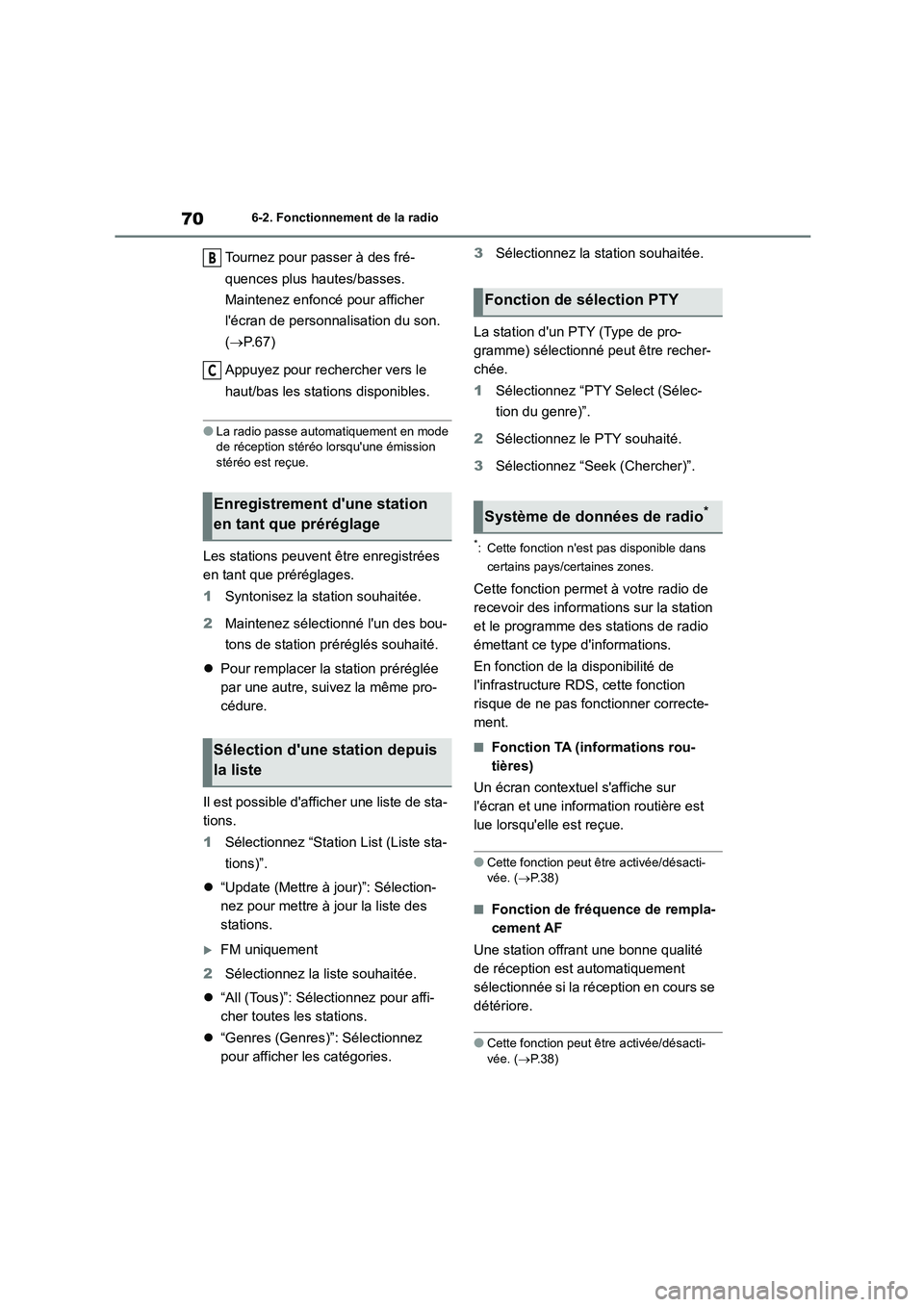 TOYOTA GR86 2022 Notices Demploi (in French) 706-2. Fonctionnement de la radio
Tournez pour passer à des fré-
quences plus hautes/basses.
Maintenez enfoncé pour afficher
lécran de personnalisation du son.
( P.67)
Appuyez pour recher TOYOTA GR86 2022 Notices Demploi (in French) 706-2. Fonctionnement de la radio
Tournez pour passer à des fré-
quences plus hautes/basses.
Maintenez enfoncé pour afficher
lécran de personnalisation du son.
( P.67)
Appuyez pour recher