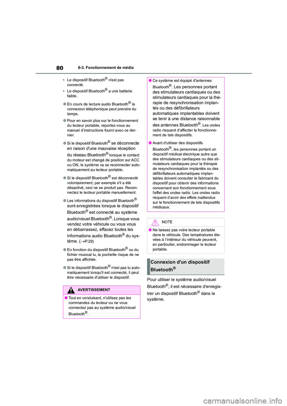 TOYOTA GR86 2022 Notices Demploi (in French) 806-3. Fonctionnement de média
• Le dispositif Bluetooth® nest pas
connecté.
• Le dispositif Bluetooth® a une batterie
faible.
●En cours de lecture audio Bluetooth® la
connexion t TOYOTA GR86 2022 Notices Demploi (in French) 806-3. Fonctionnement de média
• Le dispositif Bluetooth® nest pas
connecté.
• Le dispositif Bluetooth® a une batterie
faible.
●En cours de lecture audio Bluetooth® la
connexion t
