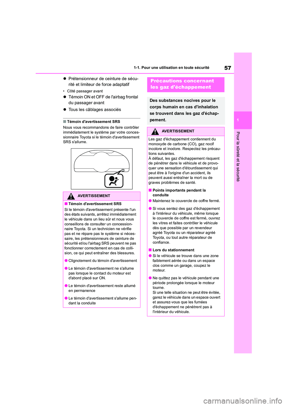 TOYOTA GR86 2022 Notices Demploi (in French) 57
1
1-1. Pour une utilisation en toute sécurité
Pour la sûreté et la sécurité
Prétensionneur de ceinture de sécu-
rité et limiteur de force adaptatif
• Côté passager avant
Tém TOYOTA GR86 2022 Notices Demploi (in French) 57
1
1-1. Pour une utilisation en toute sécurité
Pour la sûreté et la sécurité
Prétensionneur de ceinture de sécu-
rité et limiteur de force adaptatif
• Côté passager avant
Tém