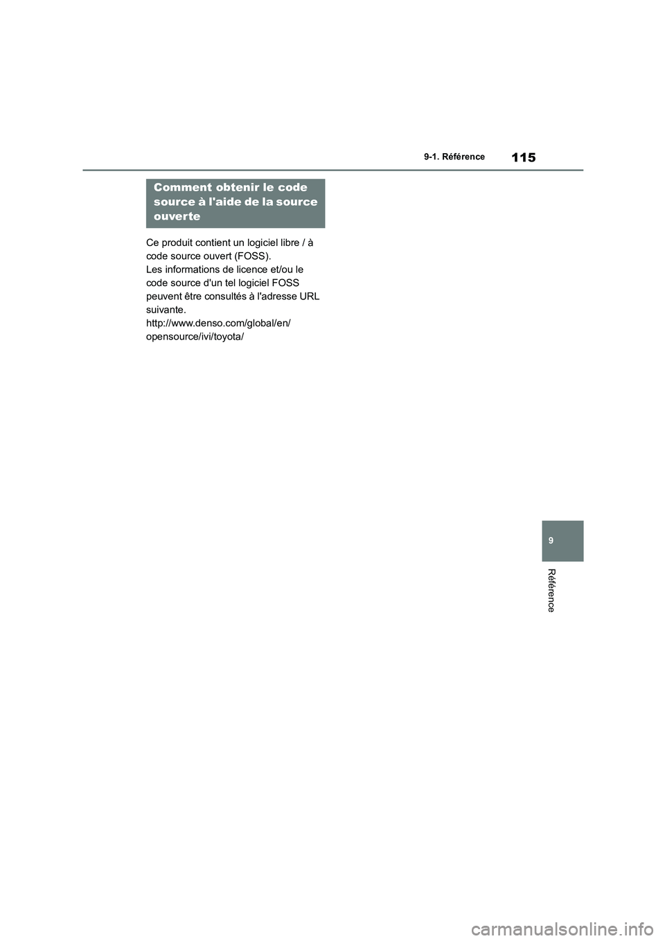 TOYOTA GR86 2022  Notices Demploi (in French) 115
9 
9-1. Référence
Référence
Ce produit contient un logiciel libre / à  
code source ouvert (FOSS).
Les informations de licence et/ou le 
code source dun tel logiciel FOSS 
peuvent être cons