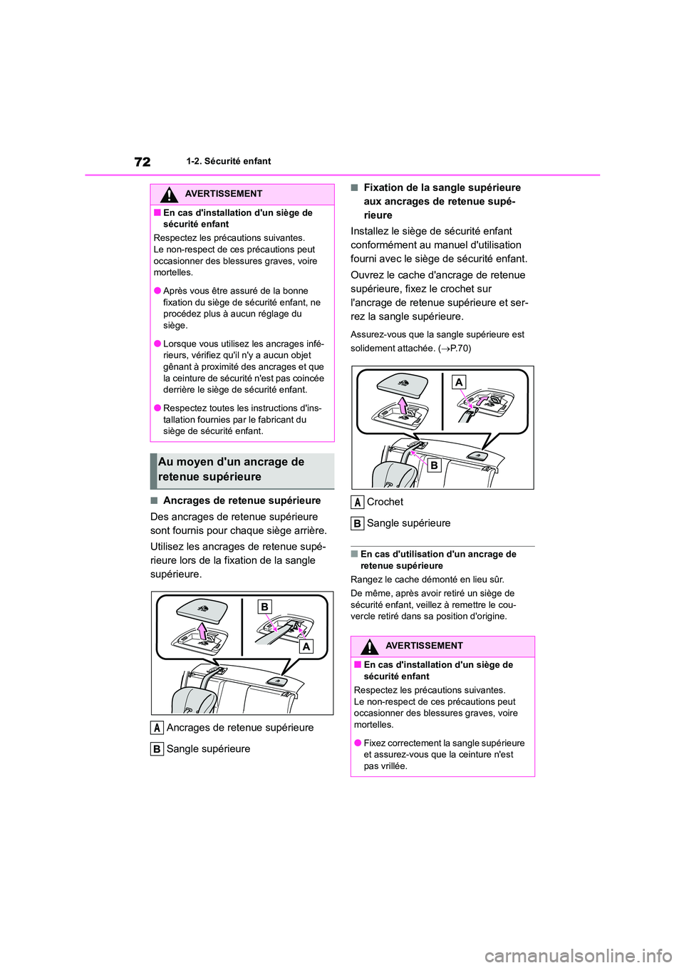 TOYOTA GR86 2022 Notices Demploi (in French) 721-2. Sécurité enfant
■Ancrages de retenue supérieure
Des ancrages de retenue supérieure
sont fournis pour chaque siège arrière.
Utilisez les ancrages de retenue supé-
rieure lors de la TOYOTA GR86 2022 Notices Demploi (in French) 721-2. Sécurité enfant
■Ancrages de retenue supérieure
Des ancrages de retenue supérieure
sont fournis pour chaque siège arrière.
Utilisez les ancrages de retenue supé-
rieure lors de la